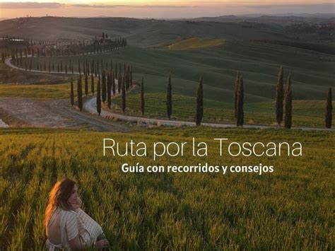 circuito toscana|Italia: Ruta por la Toscana más auténtica desde 422